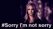 Sorry Im Not Sorry Candice King GIF - Sorry Im Not Sorry Candice King Vampire Diaries GIFs