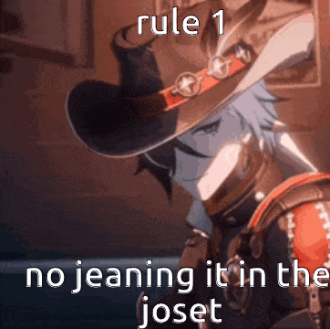 a picture of a person wearing a cowboy hat with the words rule 1 no jeaning it in the joset