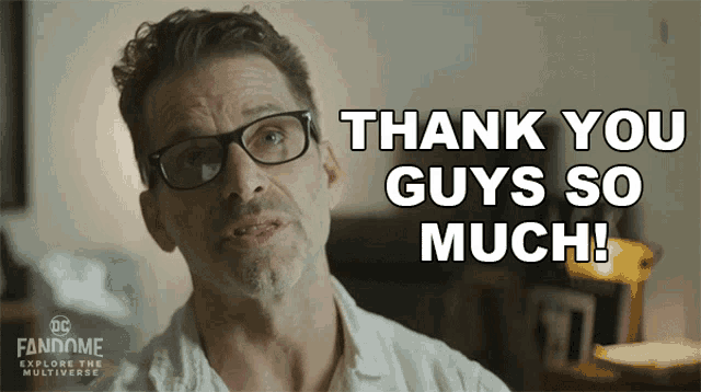 a man wearing glasses says " thank you guys so much " in a dc fandome ad
