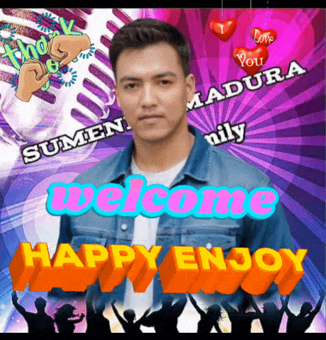 a picture of a man with the words welcome happy enjoy