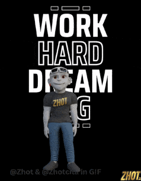 a cartoon character is standing in front of a poster that says work hard dream big