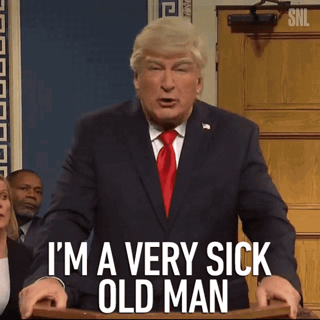Im A Very Sick Old Man Alec Baldwin GIF - Im A Very Sick Old Man Alec Baldwin Donald Trump GIFs