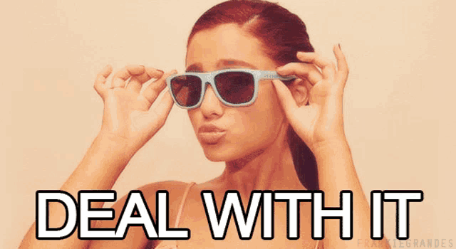 a woman wearing sunglasses has the words deal with it written below her