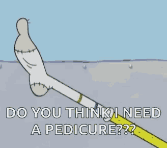 a cartoon foot is asking if you need a pedicure