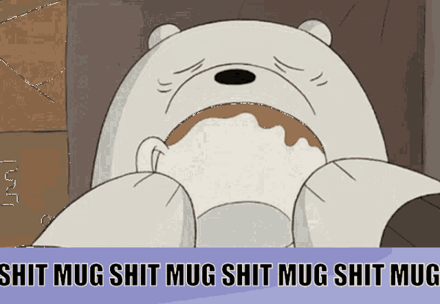 a cartoon of a polar bear with the words shit mug shit mug shit mug shit mug