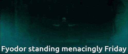 a poster that says fyodor standing menacingly friday on it