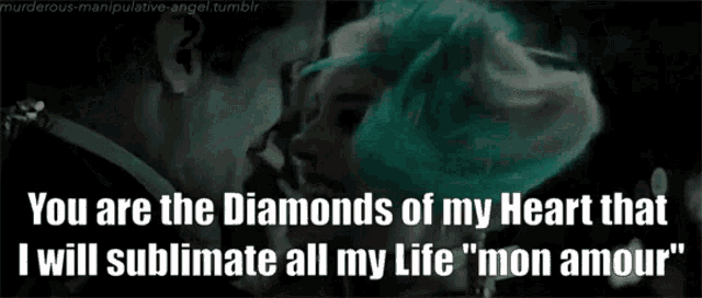 a man and a woman are kissing and the man is saying " you are the diamonds of my heart
