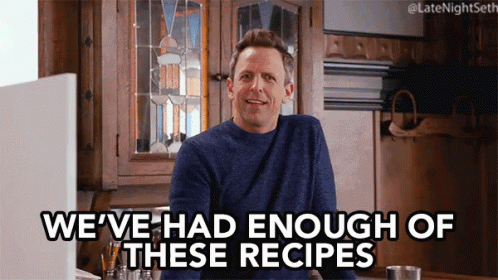 Weve Had Enough Of These Recipes Thats Enough GIF - Weve Had Enough Of These Recipes Thats Enough No More GIFs
