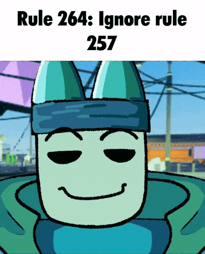 rule 264 : ignore rule 257 with a cartoon character in the background