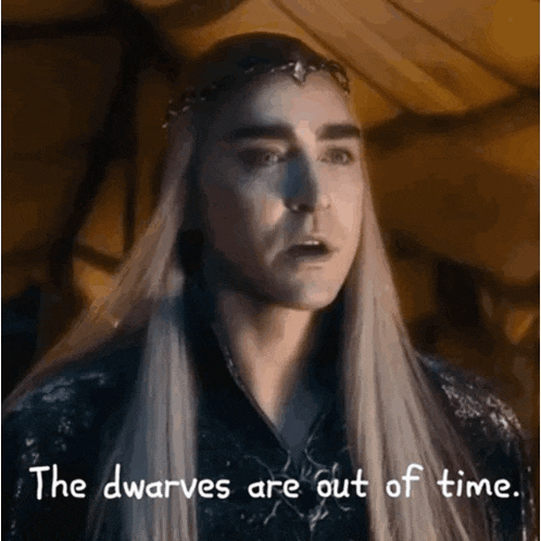a man with long hair and a crown on his head is talking about the dwarves being out of time .