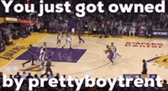 a basketball game is being played on a court with the words " you just got owned by prettyboytrent " on the bottom