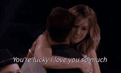 Lucky Youre Lucky I Love You So Much GIF