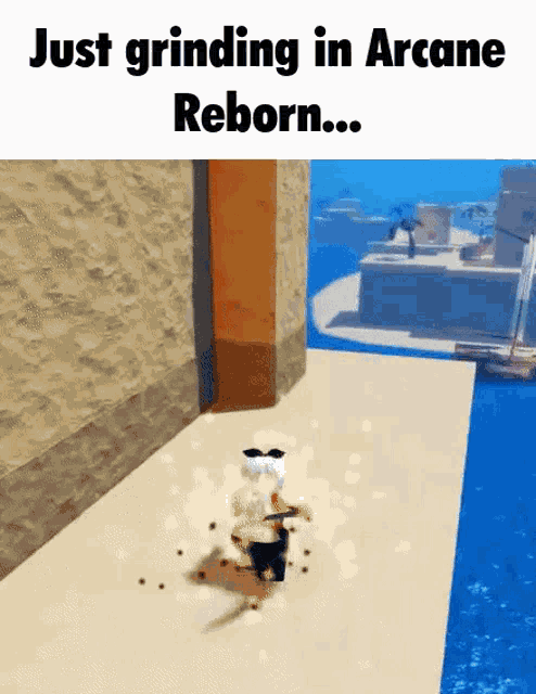 a screenshot of a video game with the words just grinding in arcane reborn ..