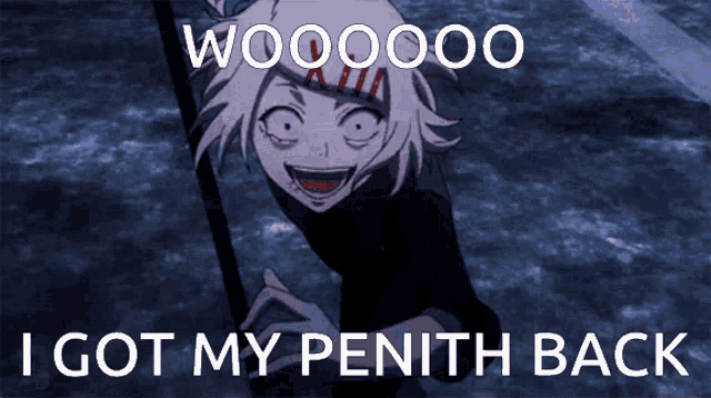 a picture of a cartoon character with the words wooooo i got my penith back below it