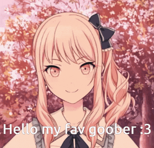 a picture of a girl with the words hello my fav goober : 3