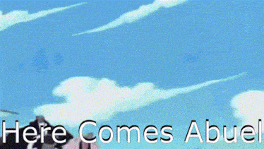 here comes abuel is written in black on a blue background