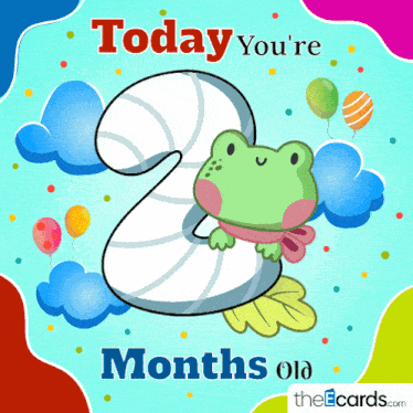 a card that says today you 're 2 months old with a frog and balloons