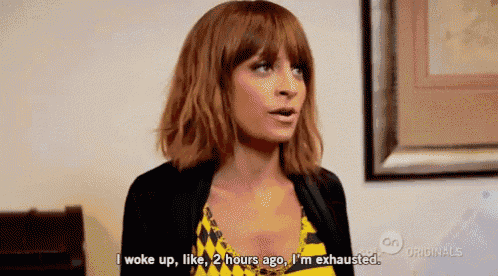 a woman says i woke up like two hours ago i 'm exhausted