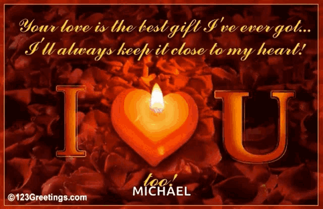 a greeting card that says " your love is the best gift i 've ever got " with a heart shaped candle