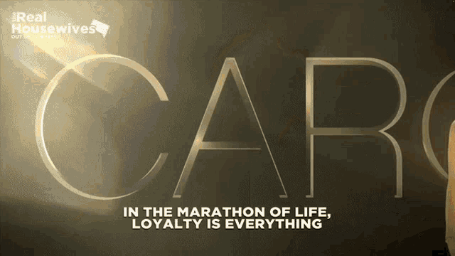 a poster for the real housewives marathon of life says " in the marathon of life loyalty is everything "