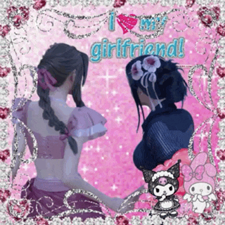 a picture of two girls with the words i love my girlfriend