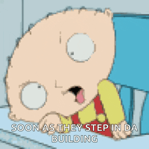 a cartoon of a baby says soon as they step in da building