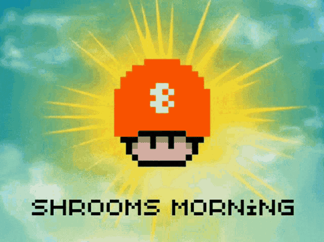 Shrooms Morning Bitcoin Shrooms GIF - Shrooms Morning Bitcoin Shrooms Shrooms GIFs