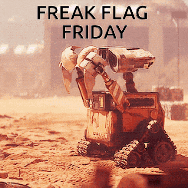 a freak flag friday poster with wall e