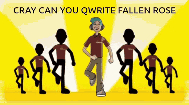 cray can you qwrite fallen rose is written on a yellow poster