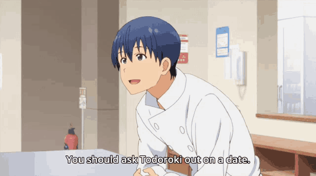 a man in a white jacket says " you should ask todoroki out on a date " in a cartoon