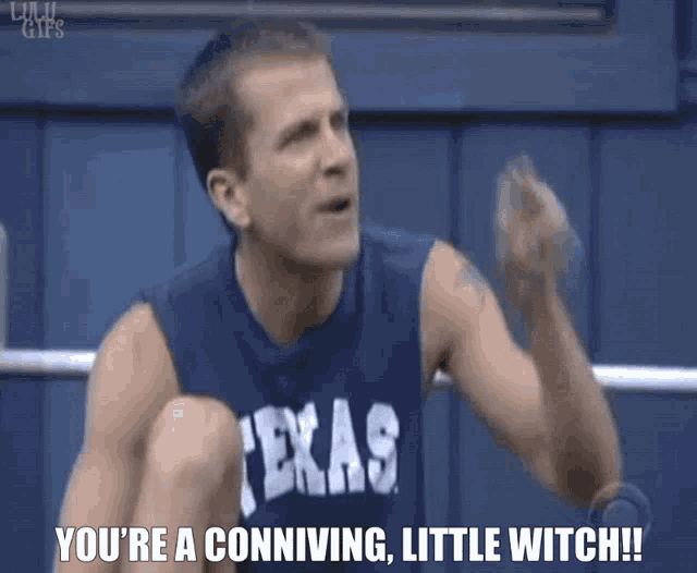a man wearing a texas shirt says you 're a conning little witch