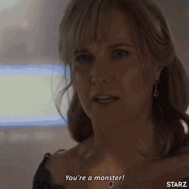 a woman says " you 're a monster " in a starz advertisement