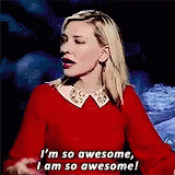 Cate Blanchett Im Awesome GIF - Cate Blanchett Im Awesome Amazing GIFs