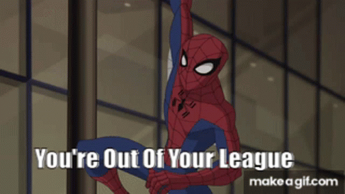 Youre Out Of You League GIF - Youre Out Of You League GIFs