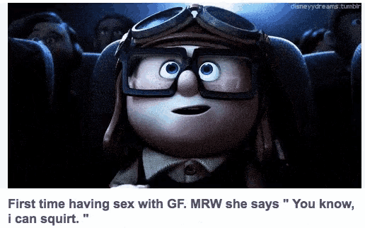 a picture of a cartoon character with the caption " first time having sex with gf mrw she says you know i can squirt