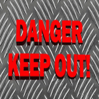 Danger Keep Out GIF - Danger Keep Out GIFs