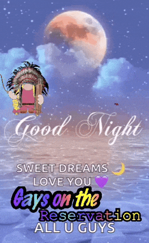 a poster that says good night sweet dreams love you boys on the reservation all u guys