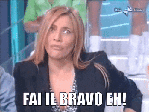 a woman says " fai il bravo eh " on a television screen