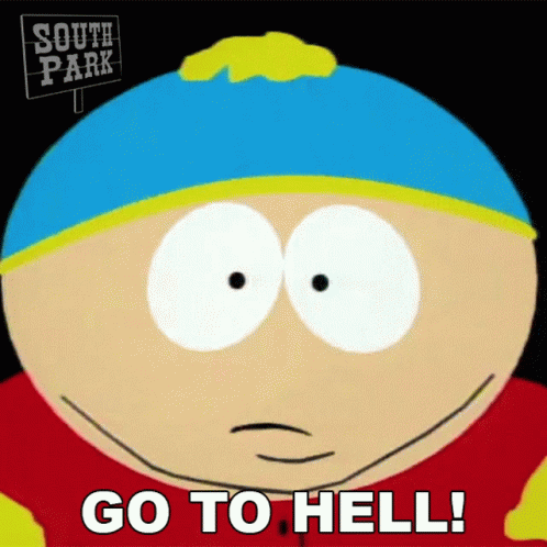 Go To Hell Eric Cartman GIF - Go To Hell Eric Cartman South Park GIFs