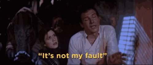 Han Solo Its Not My Fault GIF - Han Solo Its Not My Fault Star Wars GIFs