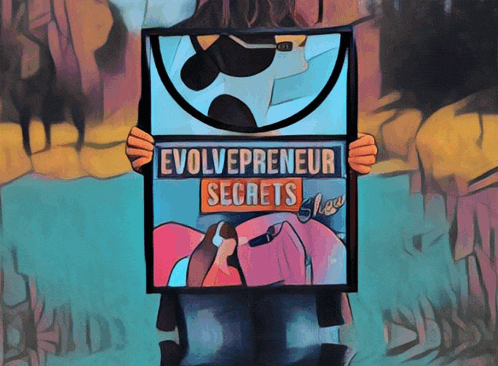 a person is holding a poster that says evolvepreneur secrets