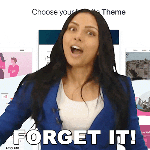 a woman in a blue suit says forget it
