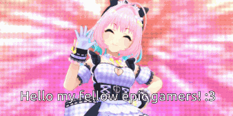 a pink and white anime girl with the words hello my fellow epic gamers on the bottom