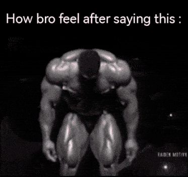 a picture of a bodybuilder with the words how bro feel after saying this