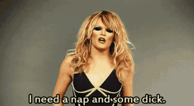 a woman in a black dress says i need a nap and some dick