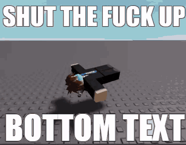 a cartoon character is laying on the ground with the words " shut the fuck up bottom text "