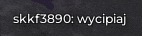 a black background with white text that says skkf3690 wyciplaj