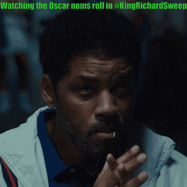 a close up of a man with the caption watching the oscar noms roll in #kingrichardsweep
