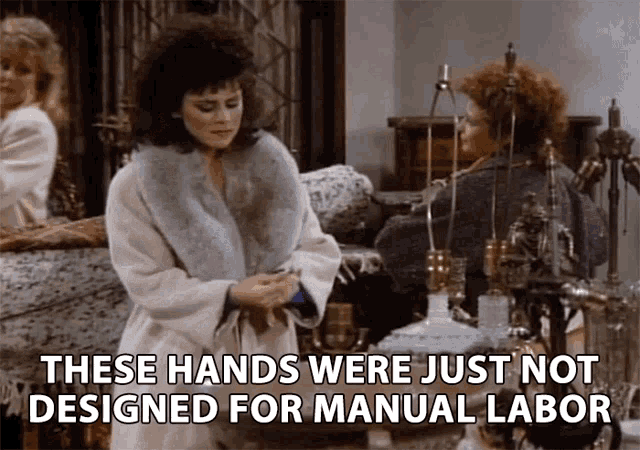 These Hands Were Just Not Designed For Manual Labor Susanne Sugarbaker GIF - These Hands Were Just Not Designed For Manual Labor Susanne Sugarbaker Delta Burke GIFs