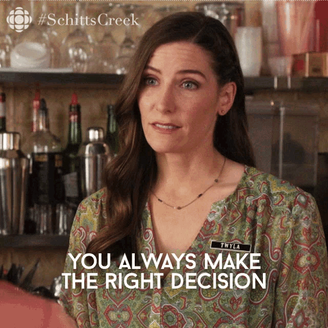 You Always Make The Right Decision Twyla GIF - You Always Make The Right Decision Twyla Sarah Levy GIFs